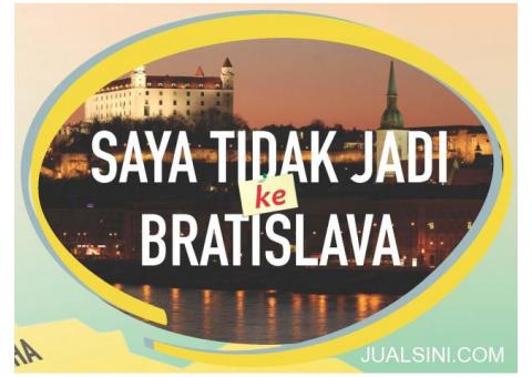 Saya Tidak Jadi ke Bratislava